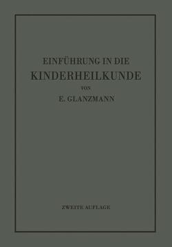 Einführung in die Kinderheilkunde von Glanzmann,  Eduard