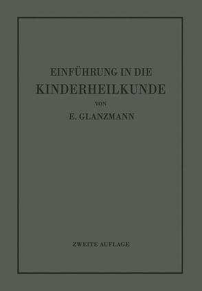 Einführung in die Kinderheilkunde von Glanzmann,  Eduard