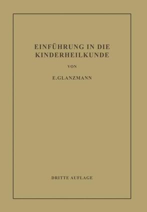 Einführung in die Kinderheilkunde von Glanzmann,  Eduard