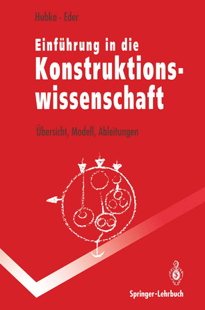 Einführung in die Konstruktionswissenschaft von Eder,  W. Ernst, Hubka,  Vladimir