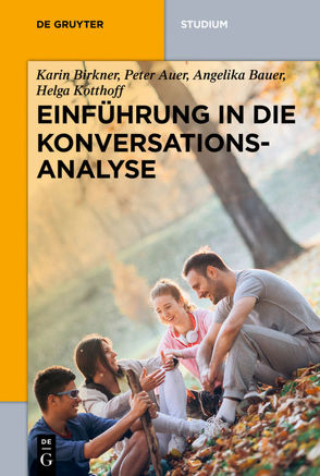 Einführung in die Konversationsanalyse von Auer,  Peter, Bauer,  Angelika, Birkner,  Karin, Kotthoff,  Helga