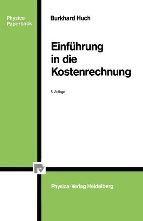 Einführung in die Kostenrechnung von Huch,  Burkhard