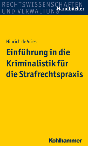 Einführung in die Kriminalistik für die Strafrechtspraxis von Vries,  Hinrich de