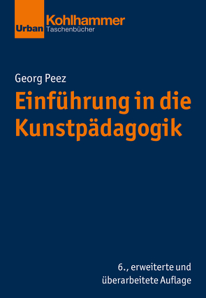 Einführung in die Kunstpädagogik von Dinkelaker,  Joerg, Hummrich,  Merle, Meseth,  Wolfgang, Neumann,  Sascha, Peez,  Georg, Thompson,  Christiane