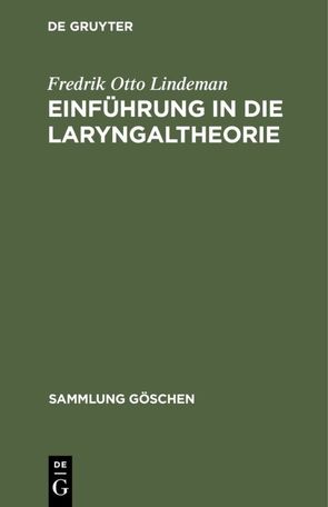 Einführung in die Laryngaltheorie von Borgstrom,  Carl Hj., Lindeman,  Fredrik Otto