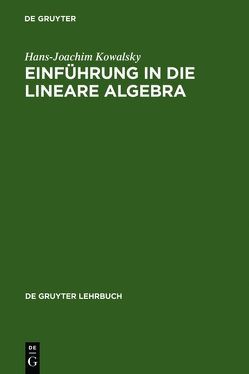 Einführung in die lineare Algebra von Kowalsky,  Hans-Joachim