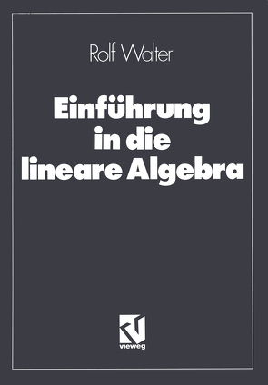 Einführung in die lineare Algebra von Walter,  Rolf