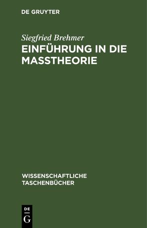 Einführung in die Maßtheorie von Brehmer,  Siegfried