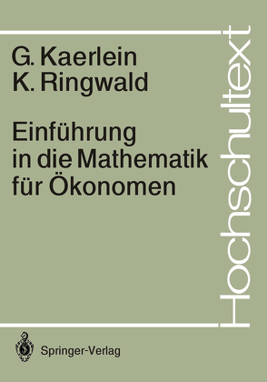 Einführung in die Mathematik für Ökonomen von Kaerlein,  Gerd, Ringwald,  Karl