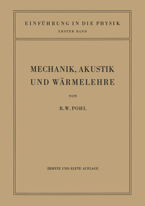 Einführung in die Mechanik, Akustik und Wärmelehre von Pohl,  Robert Wichard