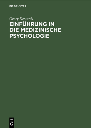 Einführung in die medizinische Psychologie von Destunis,  Georg