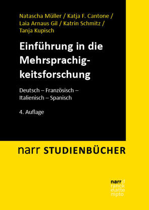 Einführung in die Mehrsprachigkeitsforschung von Arnaus Gil,  Laia, Cantone,  Katja F., Kupisch,  Tanja, Müller,  Natascha, Schmitz,  Katrin