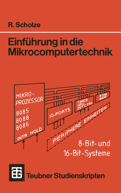 Einführung in die Mikrocomputertechnik von Scholze,  Rainer