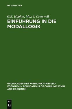 Einführung in die Modallogik von Coulmas,  Florian, Cresswell,  Max J., Hughes,  G.E., Posner,  Roland, Wiese,  Bernd