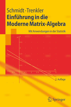 Einführung in die Moderne Matrix-Algebra von Schmidt,  Karsten, Trenkler,  Götz