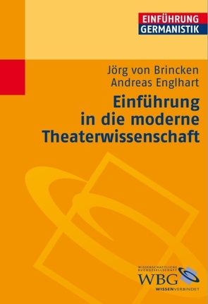 Einführung in die moderne Theaterwissenschaft von Bogdal,  Klaus-Michael, Brincken,  Jörg von, Englhart,  Andreas, Grimm,  Gunter E.