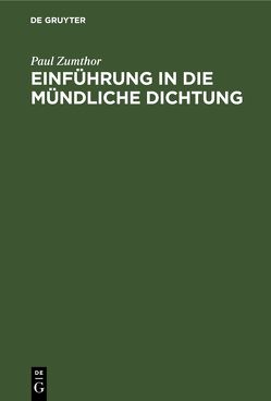 Einführung in die mündliche Dichtung von Grenz,  Jacqueline, Selle,  Irene, Zumthor,  Paul