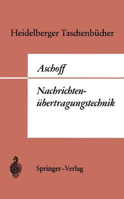 Einführung in die Nachrichtenübertragungstechnik von Aschoff,  V.