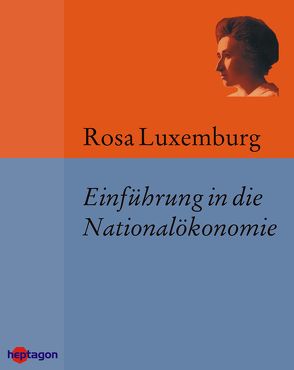 Einführung in die Nationalökonomie von Luxemburg,  Rosa, Regneri,  Günter