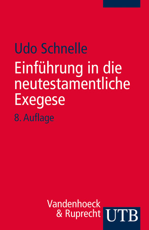 Einführung in die neutestamentliche Exegese von Schnelle,  Udo