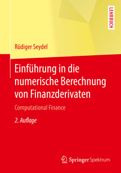 Einführung in die numerische Berechnung von Finanzderivaten von Seydel,  Rüdiger