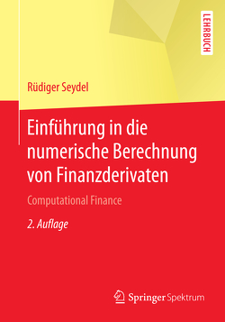 Einführung in die numerische Berechnung von Finanzderivaten von Seydel,  Rüdiger