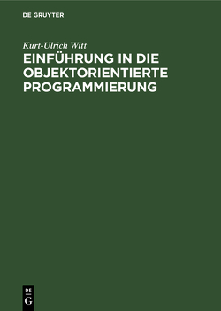 Einführung in die objektorientierte Programmierung von Witt,  Kurt-Ulrich