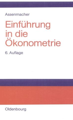 Einführung in die Ökonometrie von Assenmacher,  Walter