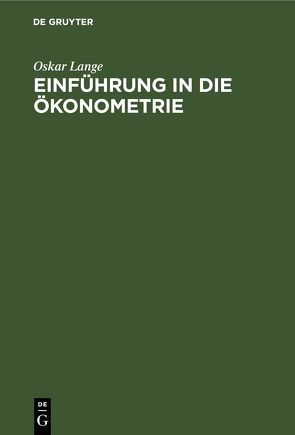 Einführung in die Ökonometrie von Foerster,  Wolfgang, Kunze,  Marian, Lange,  Oskar