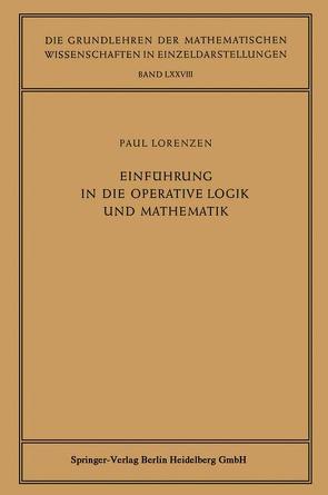 Einführung in die Operative Logik und Mathematik von Lorenzen,  Paul