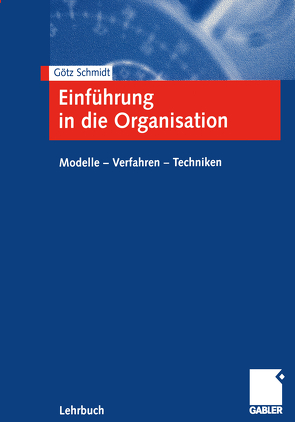 Einführung in die Organisation von Schmidt,  Götz