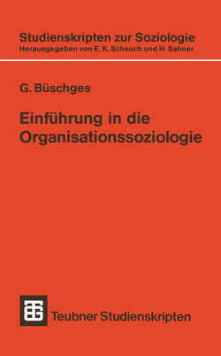 Einführung in die Organisationssoziologie von Büschges,  Günter