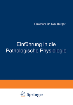 Einführung in die Pathologische Physiologie von Bürger,  Max