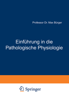 Einführung in die Pathologische Physiologie von Bürger,  Max