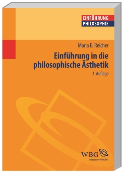 Einführung in die philosophische Ästhetik von Reicher,  Maria