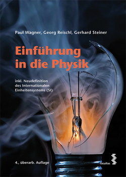 Einführung in die Physik von Reischl,  Georg, Steiner,  Gerhard, Wagner,  Paul