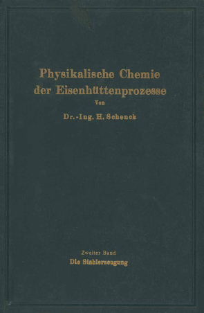 Einführung in die physikalische Chemie der Eisenhüttenprozesse von Schenck,  Hermann