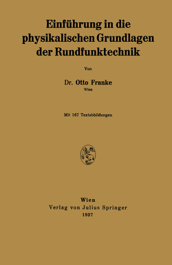 Einführung in die physikalischen Grundlagen der Rundfunktechnik von Franke,  Otto