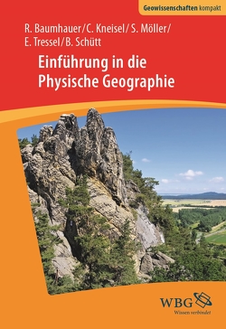 Einführung in die Physische Geographie von Baumhauer,  Roland, Kneisel,  Christof, Möller,  Steffen, Schütt,  Brigitta, Tressel,  Elisabeth