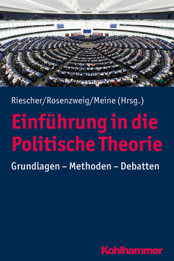 Einführung in die Politische Theorie von Meine,  Anna, Riescher,  Gisela, Rosenzweig,  Beate