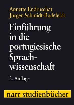 Einführung in die portugiesische Sprachwissenschaft von Endruschat,  Annette, Schmidt-Radefeldt,  Jürgen