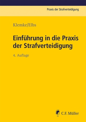 Einführung in die Praxis der Strafverteidigung von Elbs,  Hansjörg, Klemke,  Olaf