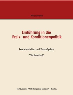 Einführung in die Preis- und Konditionenpolitik von Schneider,  Willy