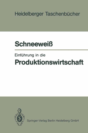 Einführung in die Produktionswirtschaft von Schneeweiß,  Christoph