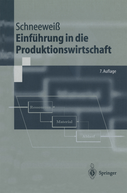 Einführung in die Produktionswirtschaft von Schneeweiß,  Christoph