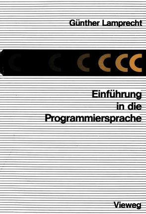 Einführung in die Programmiersprache C von Lamprecht,  Günther