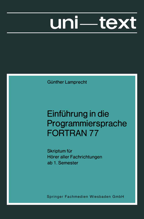 Einführung in die Programmiersprache FORTRAN 77 von Lamprecht,  Günther