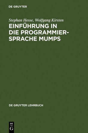 Einführung in die Programmiersprache MUMPS von Hesse,  Stephan, Kirsten,  Wolfgang