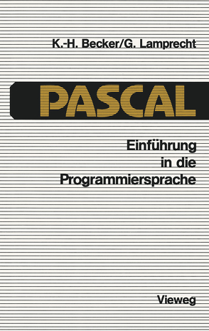 Einführung in die Programmiersprache PASCAL von Becker,  Karl-Heinz, Lamprecht,  Günther