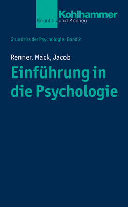 Einführung in die Psychologie von Jacob,  Nora-Corina, Leplow,  Bernd, Mack,  Wolfgang, Renner,  Karl-Heinz, von Salisch,  Maria